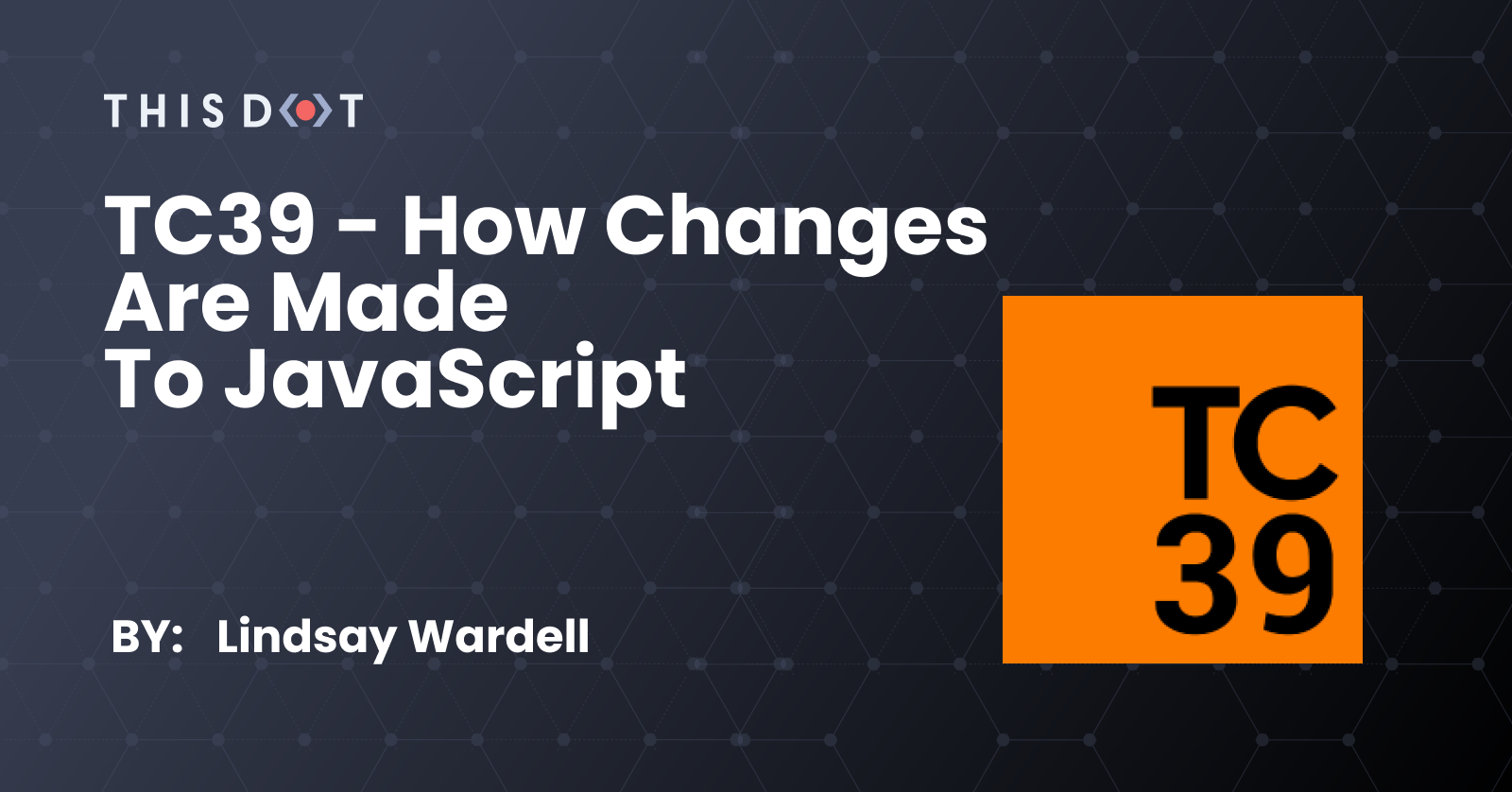 TC39 - How Changes are Made to JavaScript